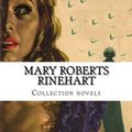 Cover Art for 9781500327347, Mary Roberts Rinehart, Collection novels by Rinehart Avery, Mary Roberts
