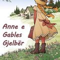 Cover Art for 9786431206976, Anne e Gables Gjelb�r: Anne of Green Gables, Albanian edition by Lucy Maud Montgomery