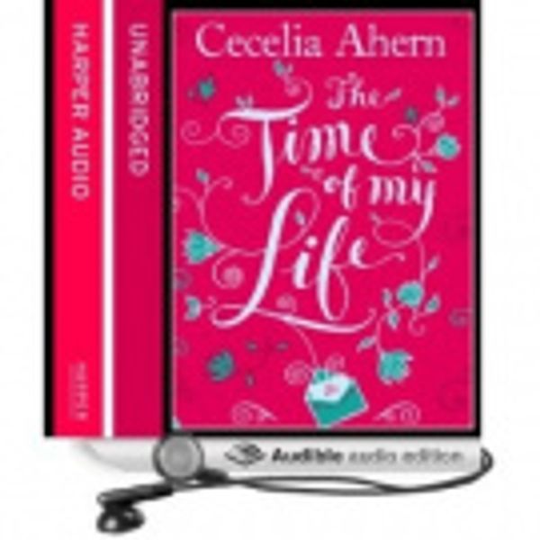 Cover Art for 9780857354235, The Time of My Life by Cecelia Ahern