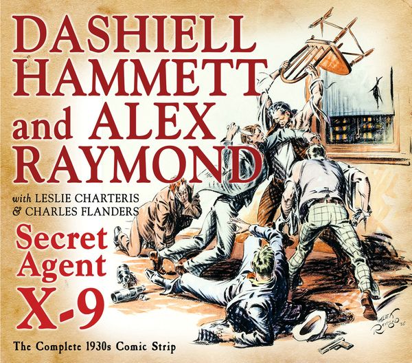 Cover Art for 9781631402111, Secret Agent X-9: By Dashiell Hammett and Alex Raymond by Dashiell Hammett