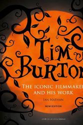 Cover Art for 9780711292611, Tim Burton: The Iconic Filmmaker and His Work by Ian Nathan