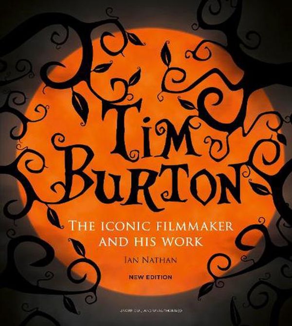 Cover Art for 9780711292611, Tim Burton: The Iconic Filmmaker and His Work by Ian Nathan