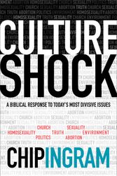 Cover Art for 9780801017292, Culture Shock: A Biblical Response to Today's Most Divisive Issues by Chip Ingram