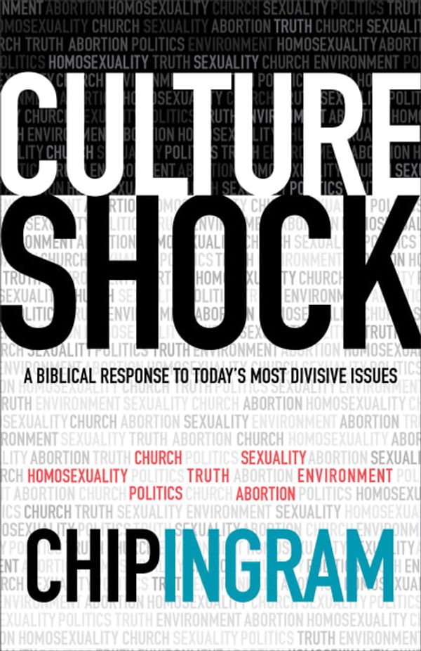 Cover Art for 9780801017292, Culture Shock: A Biblical Response to Today's Most Divisive Issues by Chip Ingram