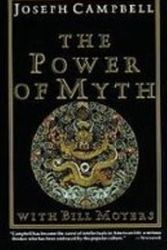 Cover Art for 9781439505304, The Power of Myth by Joseph Campbell, Bill D. Moyers, Betty S. Flowers