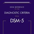 Cover Art for 9780890425640, Desk reference to the diagnostic criteria from DSM-5[trademark] by American Psychiatric Association