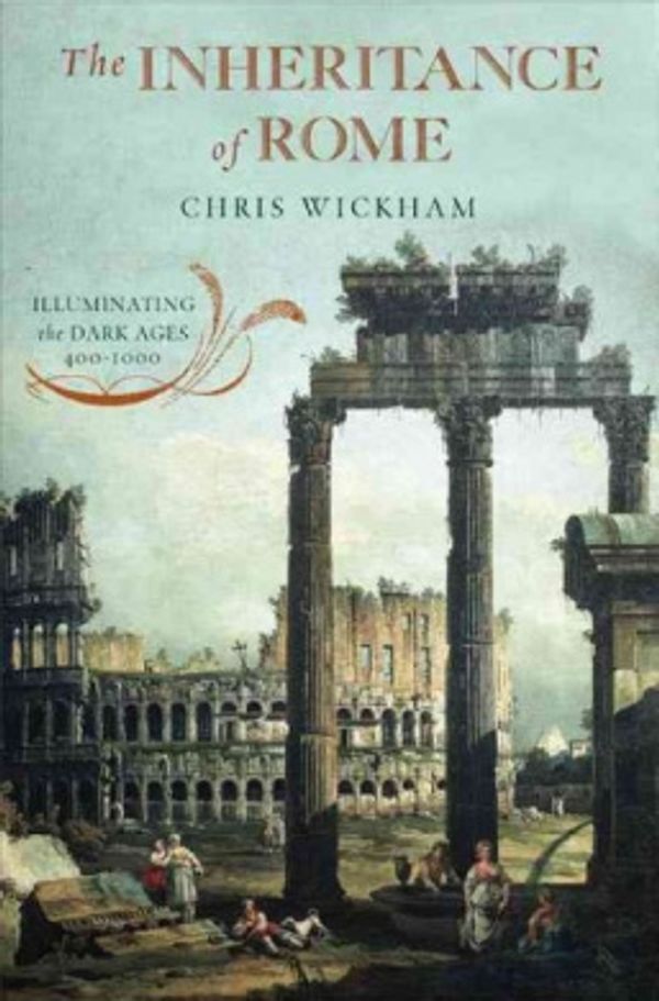 Cover Art for 9780670020980, The Inheritance of Rome by Chris Wickham