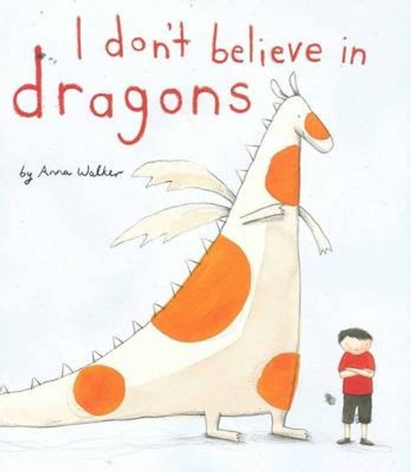 Cover Art for 9781741693423, I Don't Believe in Dragons by Anna Walker