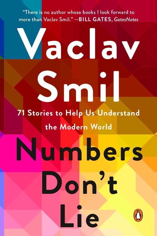 Cover Art for 9780143136224, Numbers Don't Lie: 71 Stories to Help Us Understand the Modern World by Vaclav Smil