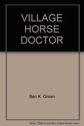 Cover Art for 9780345241344, Village Horse Doctor by Ben K. Green