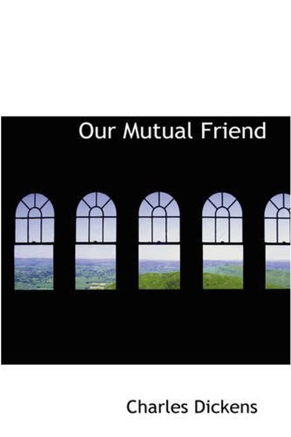 Cover Art for 9780559236129, Our Mutual Friend by Charles Dickens