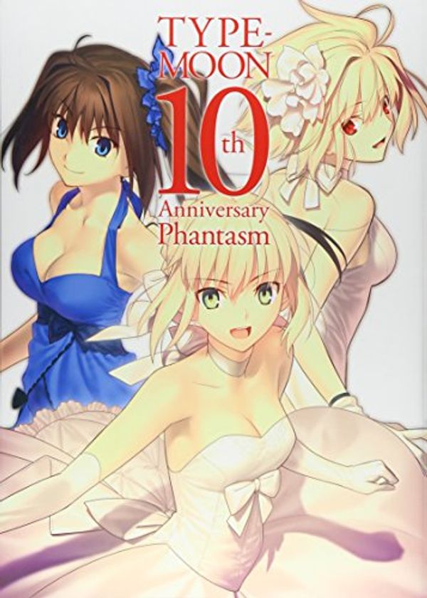 Cover Art for 9784041102435, TYPE-MOON 10th Anniversary Phantasm by Kadokawa Shoten (Kadokawa Group Publishing)