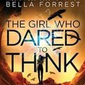 Cover Art for 9781548651633, The Girl Who Dared to Think: Volume 1 by Bella Forrest