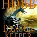 Cover Art for 9780061561627, Dragon Keeper by Robin Hobb