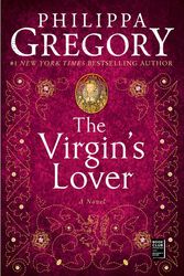 Cover Art for 9780743269261, The Virgin's Lover by Philippa Gregory