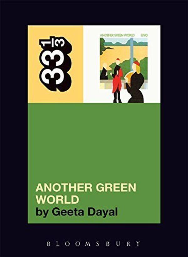 Cover Art for B01FIW4USM, Brian Eno's Another Green World (33 1/3 series) by Geeta Dayal (2009-10-22) by Geeta Dayal