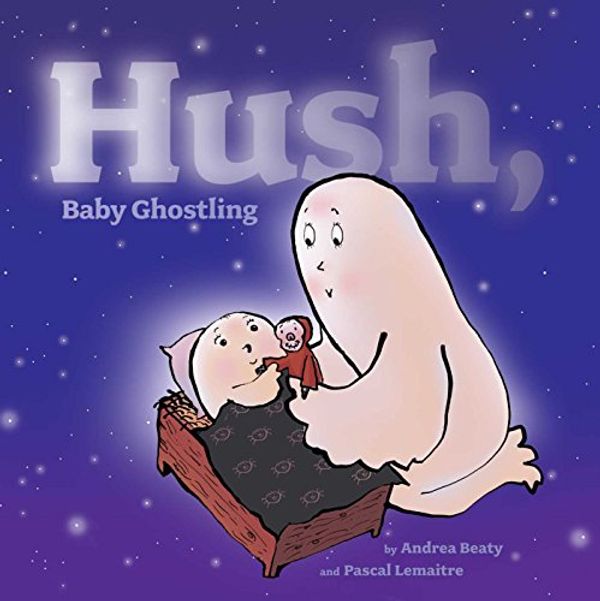 Cover Art for B007QUU5MA, Hush, Baby Ghostling by Andrea Beaty
