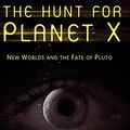 Cover Art for 9781441926678, The Hunt for Planet X by Govert Schilling