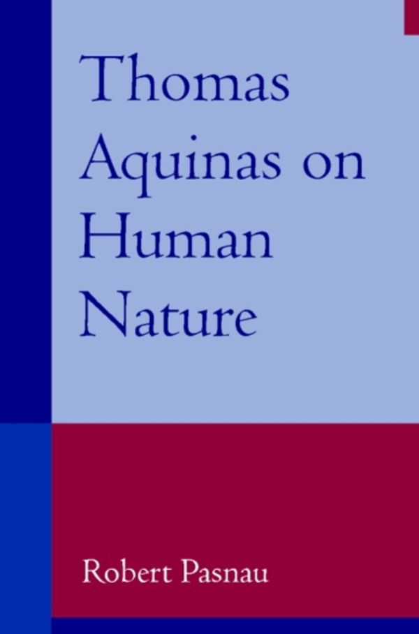Cover Art for 9780521001892, Thomas Aquinas on Human Nature by Robert Pasnau