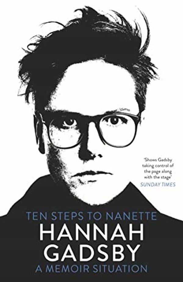 Cover Art for B07PZFDDP6, Ten Steps to Nanette by Hannah Gadsby