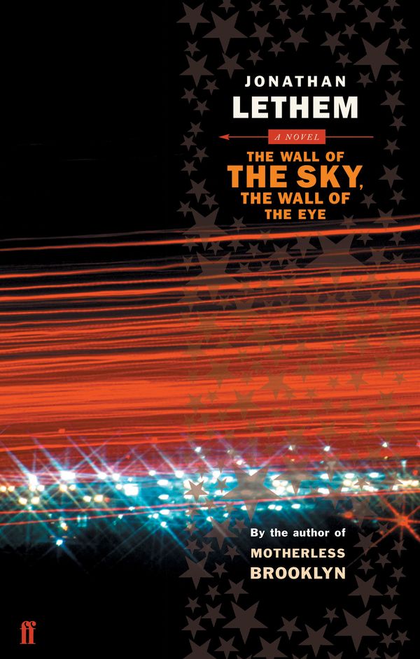 Cover Art for 9780571225804, The Wall of the Sky, the Wall of the Eye by Jonathan Lethem