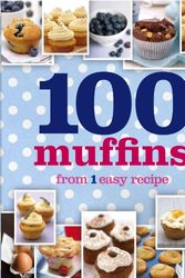 Cover Art for 9781445462592, 1 Mix, 100 Muffins (Love Food) by Parragon Books