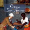 Cover Art for 9780199865888, Colonial Latin America by Mark A. Burkholder, Lyman L. Johnson