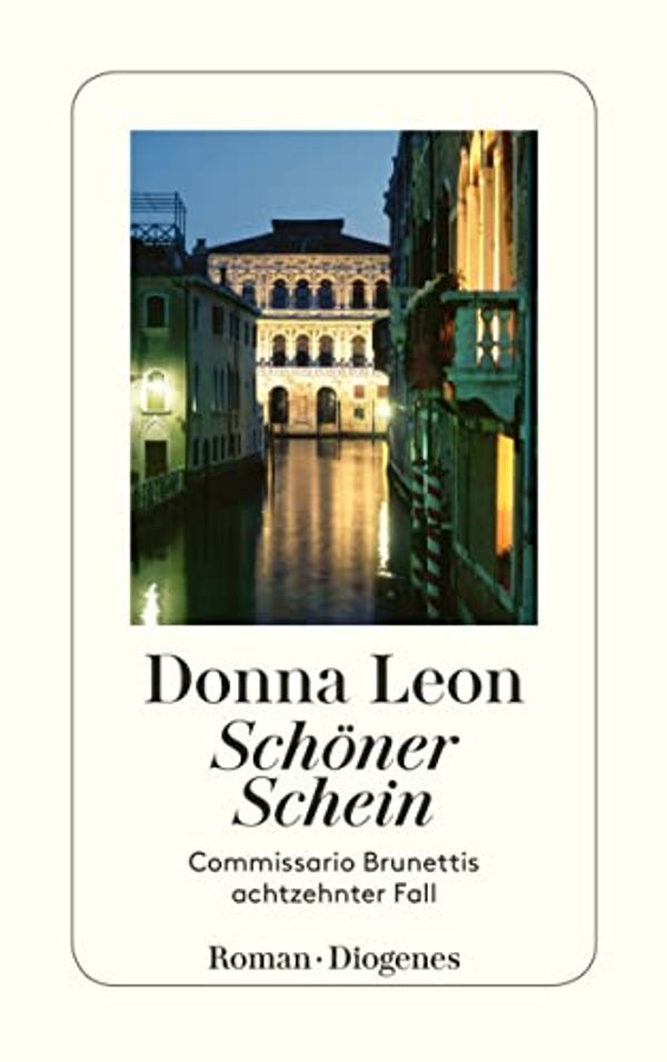 Cover Art for B07984QHH3, Schöner Schein: Commissario Brunettis achtzehnter Fall (German Edition) by Donna Leon
