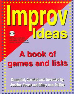 Cover Art for 9781566081139, Improv Ideas: A Book of Games and Lists [With CDROM] by Justine Jones