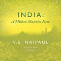 Cover Art for 9781665092319, India: A Million Mutinies Now by V S Naipaul