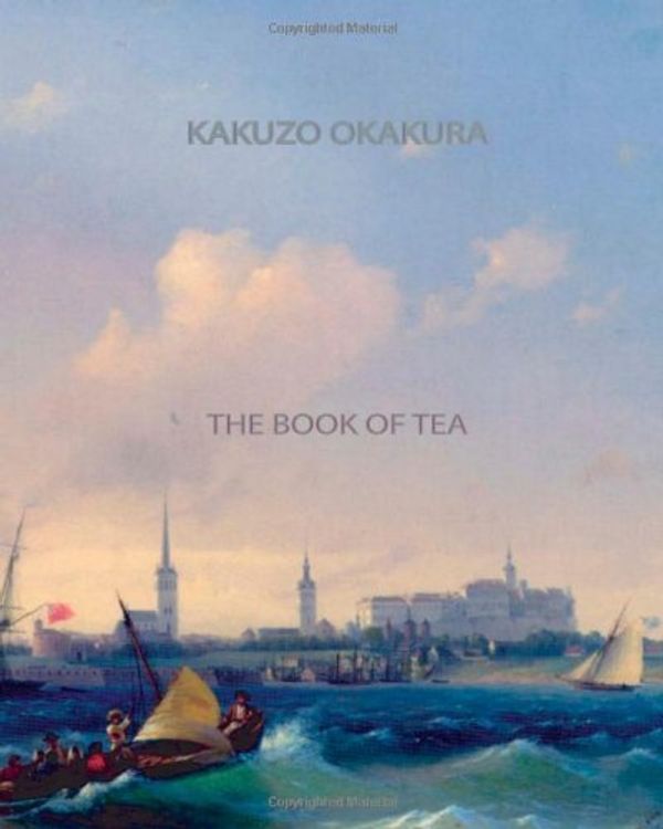 Cover Art for 9781461075097, The Book of Tea by Kakuzo Okakura