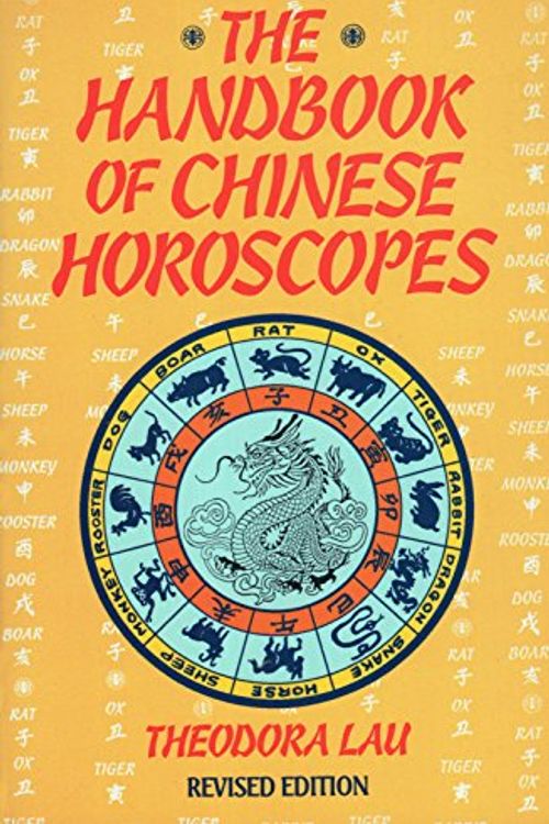 Cover Art for 9780060962906, The Handbook of Chinese Horoscopes by Theodora Lau