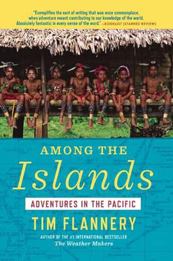 Cover Art for 9780802121820, Among the Islands by Tim Flannery