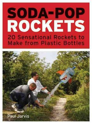 Cover Art for 9781556529603, Soda-Pop Rockets by Paul Jarvis