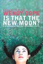 Cover Art for 9780007127641, Is That the New Moon? by Wendy Cope