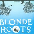 Cover Art for 9781594488634, Blonde Roots by Bernardine Evaristo