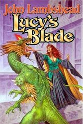 Cover Art for 9781416521211, Lucy's Blade by John Lambshead