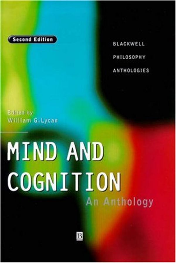 Cover Art for 9780631205456, Mind and Cognition: An Anthology (Blackwell Philosophy Anthologies) by William Lycan
