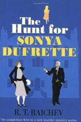 Cover Art for 9781569475768, The Hunt for Sonya Dufrette by R. T. Raichev