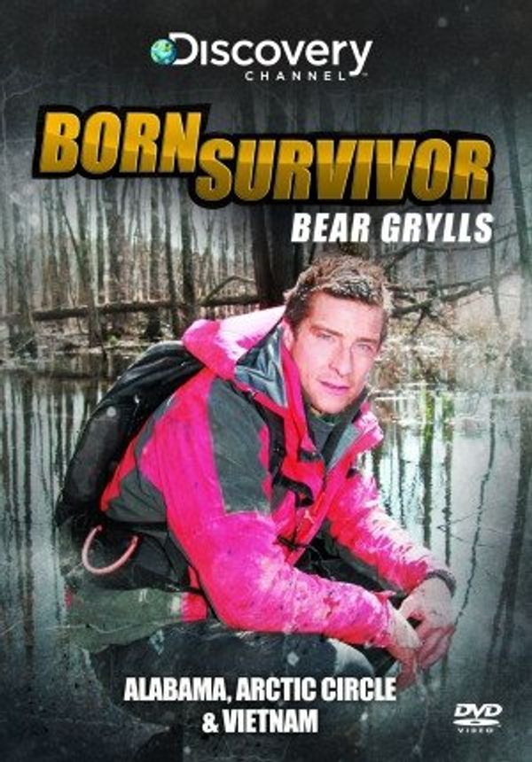 Cover Art for 5055298044842, Born Survivor Bear Grylls: Alabama, Arctic Circle & Vietnam by Unknown