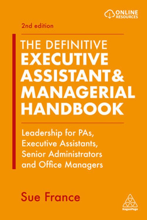 Cover Art for 9781398602489, The Definitive Executive Assistant & Managerial Handbook: Leadership for Pas, Executive Assistants, Senior Administrators and Office Managers by Sue France