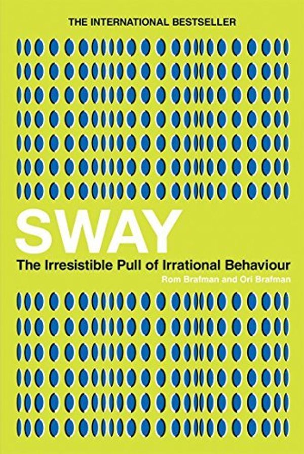Cover Art for B015X397LG, Sway: The Irresistible Pull of Irrational Behaviour by Brafman, Ori, Brafman, Rom (February 5, 2009) Paperback by 