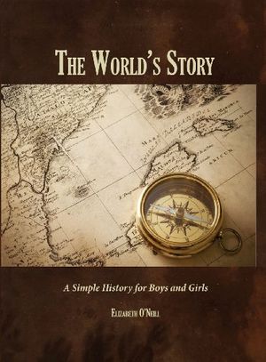 Cover Art for 9780988510630, The World's Story by O'Neill, Elizabeth