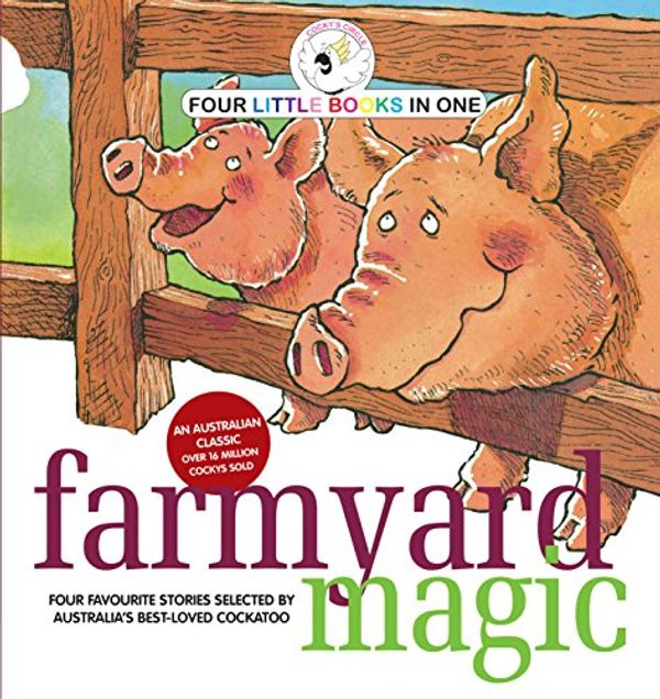 Cover Art for 9781741960723, Cocky's Circle Farmyard Magic by 