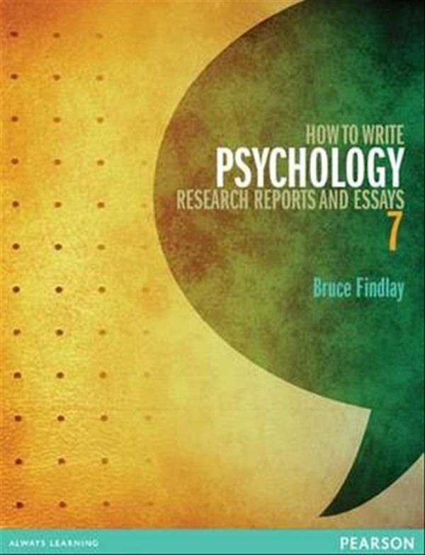 Cover Art for 9781486010257, How to Write Psychology Reports and Essays by Bruce Findlay