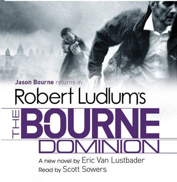 Cover Art for 9781409130703, Robert Ludlum's The Bourne Dominion by Robert Ludlum, Eric Van Lustbader, Jeremy Davidson