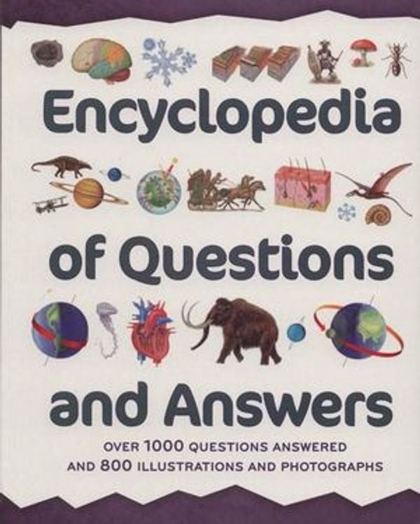 Cover Art for 9780753726877, Encyclopedia of Questions and AnswersOver 1000 Questions Answered and 800 Illustrati... by Belinda Gallagher