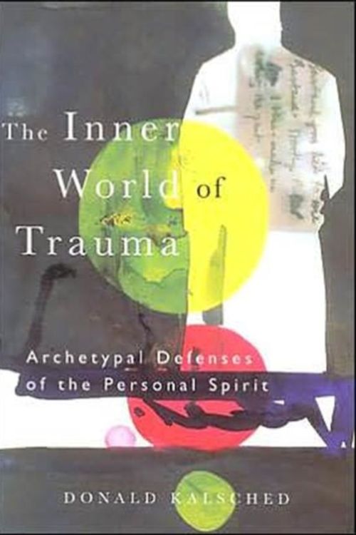 Cover Art for 9780415123297, The Inner World of Trauma by Donald Kalsched
