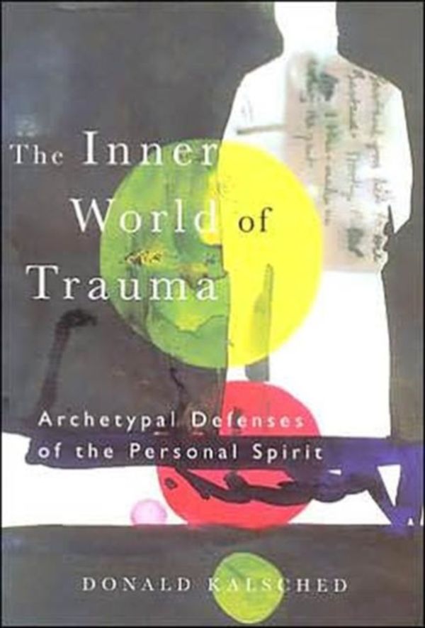 Cover Art for 9780415123297, The Inner World of Trauma by Donald Kalsched