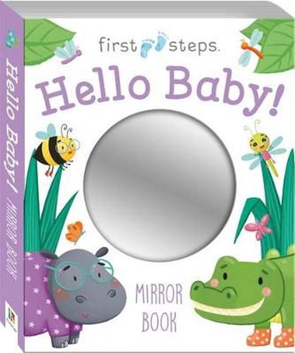 Cover Art for 9781488932939, First Steps Hello Baby Mirror BookFirst Steps by Hinkler Books Hinkler Books